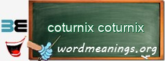 WordMeaning blackboard for coturnix coturnix